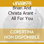 Brian And Christa Arant - All For You cd