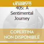 40S: A Sentimental Journey cd