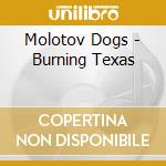 Molotov Dogs - Burning Texas cd