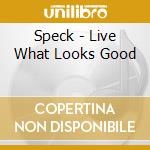 Speck - Live What Looks Good cd
