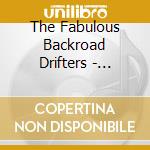 The Fabulous Backroad Drifters - Fabulous Backroad Drifters cd