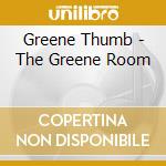Greene Thumb - The Greene Room cd