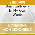 Brian Gaffney - In My Own Words cd musicale di Brian Gaffney