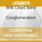 Britt Lloyd Band - Conglomeration cd