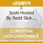 J. Scott-Hosted By Redd Slick - Free Enterprise/Gutta Connection cd musicale di J. Scott