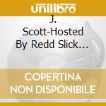 J. Scott-Hosted By Redd Slick - Free Enterprise/Gutta Connection cd