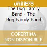 The Bug Family Band - The Bug Family Band cd