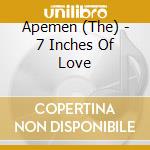 Apemen (The) - 7 Inches Of Love cd musicale di Apemen
