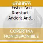Fisher And Ronstadt - Ancient And Unending cd