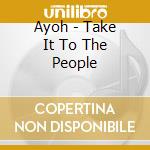 Ayoh - Take It To The People cd