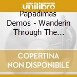 Papadimas Demos - Wanderin Through The Wilderness cd