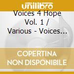 Voices 4 Hope Vol. 1 / Various - Voices 4 Hope Vol. 1 / Various cd