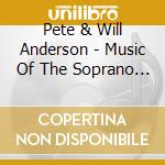 Pete & Will Anderson - Music Of The Soprano Masters cd