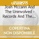 Josh Mccann And The Uninvolved - Records And The Crooked Rain cd