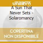 A Sun That Never Sets - Solaromancy cd
