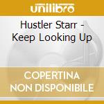 Hustler Starr - Keep Looking Up cd