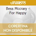Bess Mccrary - For Happy cd