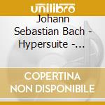 Johann Sebastian Bach - Hypersuite - Music For Solo Ce cd musicale di Johann Sebastian Bach