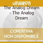 The Analog Dream - The Analog Dream cd