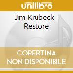 Jim Krubeck - Restore cd