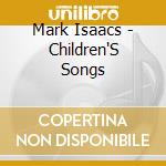 Mark Isaacs - Children'S Songs