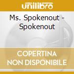 Ms. Spokenout - Spokenout cd