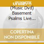 (Music Dvd) Basement Psalms Live Concert Dvd / Various cd