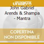 John Gabriel Arends & Shampa - Mantra cd