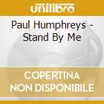 Paul Humphreys - Stand By Me cd