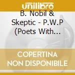 B. Nobil & Skeptic - P.W.P (Poets With Power) cd