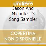 Jason And Michelle - 3 Song Sampler
