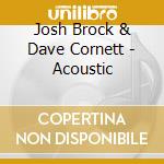 Josh Brock & Dave Cornett - Acoustic cd
