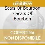 Scars Of Bourbon - Scars Of Bourbon cd
