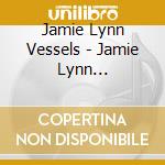Jamie Lynn Vessels - Jamie Lynn Vessels-Ep cd