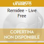 Remidee - Live Free cd
