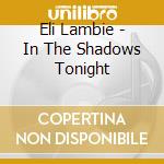 Eli Lambie - In The Shadows Tonight cd