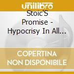 Stoic'S Promise - Hypocrisy In All Its Beautiful Forms cd