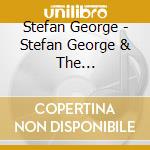 Stefan George - Stefan George & The Ditchriders cd
