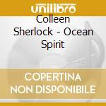 Colleen Sherlock - Ocean Spirit cd