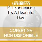 Pr Experience - Its A Beautiful Day cd