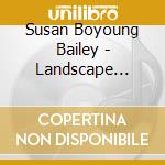 Susan Boyoung Bailey - Landscape Changes cd