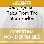Andy Zynda - Tales From The Stormshelter cd
