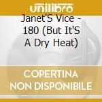 Janet'S Vice - 180 (But It'S A Dry Heat) cd