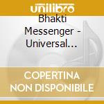 Bhakti Messenger - Universal Prayer cd
