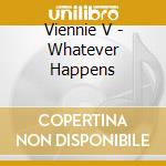 Viennie V - Whatever Happens cd
