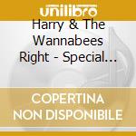 Harry & The Wannabees Right - Special Ep cd