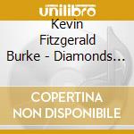 Kevin Fitzgerald Burke - Diamonds In The Rain cd musicale di Kevin Fitzgerald Burke