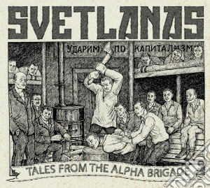 Svetlanas - Tales From The Alpha Brigade cd musicale di Svetlanas