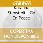 Katarina Stenstedt - Go In Peace cd