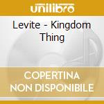 Levite - Kingdom Thing cd